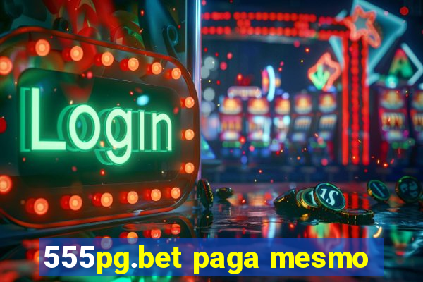 555pg.bet paga mesmo